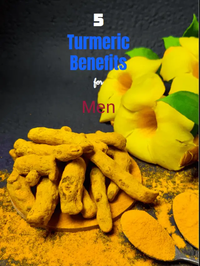 Five benefits of turmeric for men