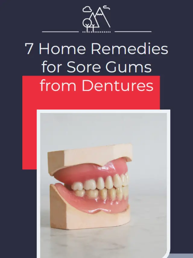 7 Home Remedies for Sore Gums from Dentures
